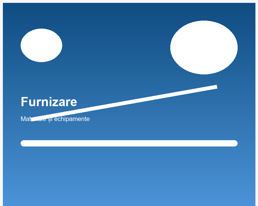 Furnizare materiale și echipamente